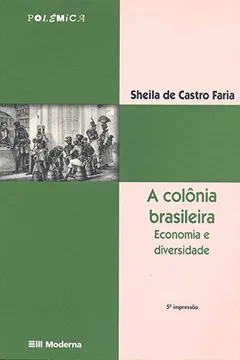 Livro A Colônia Brasileira. Economia e Diversidade - Resumo, Resenha, PDF, etc.