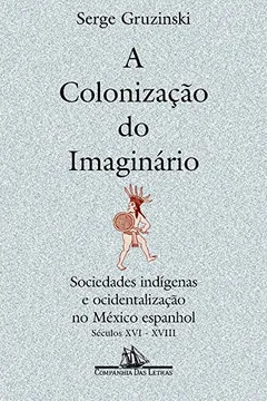 Livro A Colonização do Imaginário - Resumo, Resenha, PDF, etc.