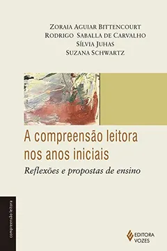 Livro A Compreensão Leitora nos Anos Iniciais. Reflexões e Propostas de Ensino - Resumo, Resenha, PDF, etc.
