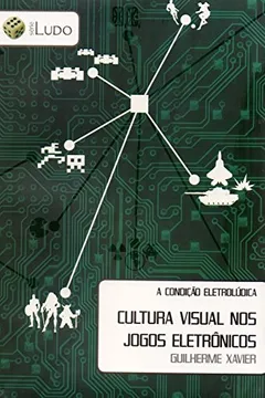 Livro A Condição Eletroludica. Cultura Visual Nos Jogos Eletrônicos - Resumo, Resenha, PDF, etc.