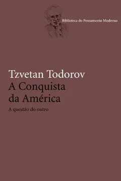 Livro A Conquista da América. A Questão do Outro - Resumo, Resenha, PDF, etc.