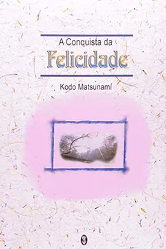 Livro A Conquista Da Felicidade - Resumo, Resenha, PDF, etc.
