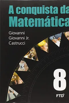Livro A Conquista da Matemática. 8º Ano - Resumo, Resenha, PDF, etc.