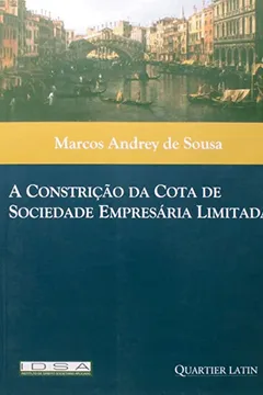 Livro A Constrição da Cota de Sociedade Empresária Limitada - Resumo, Resenha, PDF, etc.