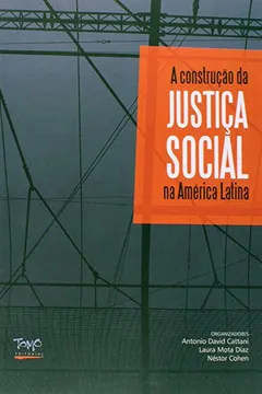 Livro A Construção da Justiça Social na América Latina - Resumo, Resenha, PDF, etc.