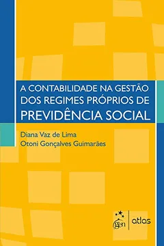 Livro A Contabilidade na Gestão dos Regimes Próprios de Previdência Social - Resumo, Resenha, PDF, etc.