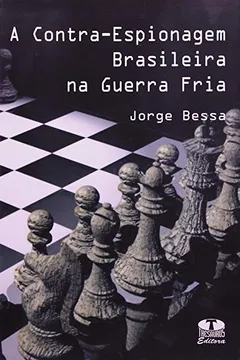 Livro A Contra-espionagem Brasileira na Guerra Fria - Resumo, Resenha, PDF, etc.