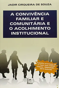 Livro A Convivência Familiar e Comunitária e o Acolhimento Institucional - Resumo, Resenha, PDF, etc.