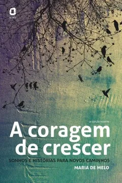 Livro A Coragem de Crescer - Resumo, Resenha, PDF, etc.
