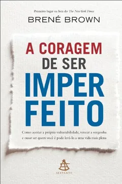 Livro A Coragem de Ser Imperfeito - Resumo, Resenha, PDF, etc.