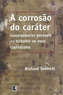 Livro A Corrosão Do Caráter - Coleção Pensando Na Crise - Resumo, Resenha, PDF, etc.