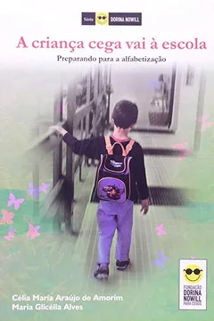 Livro A Criança Cega Vai A Escola. Preparando Para A Alfabetização - Resumo, Resenha, PDF, etc.