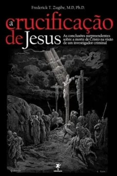 Livro A Crucificação de Jesus - Resumo, Resenha, PDF, etc.