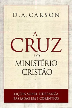 Livro A Cruz e o Ministério Cristão - Resumo, Resenha, PDF, etc.