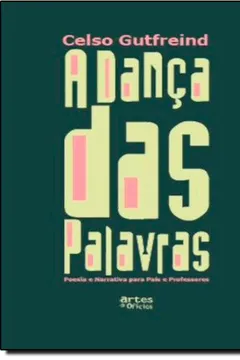 Livro A Dança Das Palavras. Poesia E Narrativa Para Pais E Professores - Resumo, Resenha, PDF, etc.