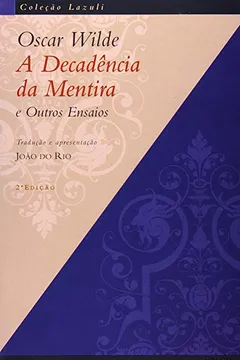 Livro A Decadência Da Mentira E Outros Ensaios - Resumo, Resenha, PDF, etc.
