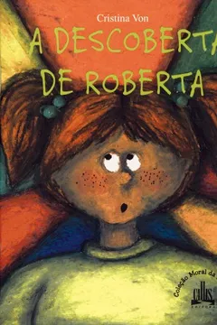 Livro A Descoberta de Roberta - Coleção Moral da História - Resumo, Resenha, PDF, etc.