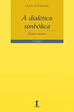 Livro A Dialética Simbólica. Estudos Reunidos - Resumo, Resenha, PDF, etc.
