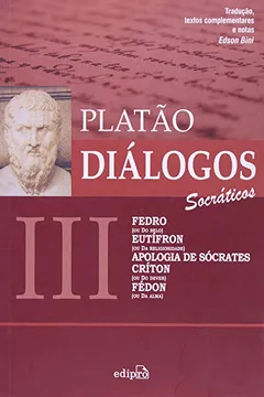 Livro A Diálogos III. Fedro, Eutífron, Apologia De Sócrates, Críton, Fédon - Resumo, Resenha, PDF, etc.