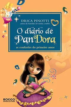Livro A Diário De Pandora. As Confusões Do Primeiro Amor - Resumo, Resenha, PDF, etc.
