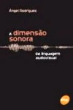 Livro A Dimensão Sonora da Linguagem Audiovisual - Resumo, Resenha, PDF, etc.