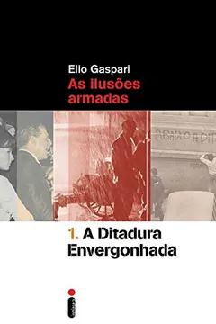 Livro A Ditadura Envergonhada - Volume 1 - Resumo, Resenha, PDF, etc.