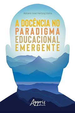 Livro A Docência No Paradigma Educacional Emergente - Resumo, Resenha, PDF, etc.