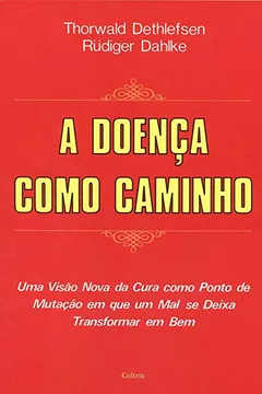 Livro A Doença Como Caminho - Resumo, Resenha, PDF, etc.