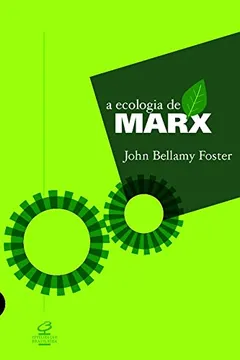 Livro A Ecologia de Marx. Materialismo e Natureza - Resumo, Resenha, PDF, etc.