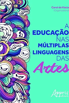 Livro A Educação nas Múltiplas Linguagens das Artes - Resumo, Resenha, PDF, etc.