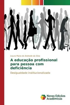Livro A Educacao Profissional Para Pessoa Com Deficiencia - Resumo, Resenha, PDF, etc.