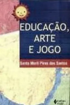 Livro A Educaçãorte E Jogo - Resumo, Resenha, PDF, etc.