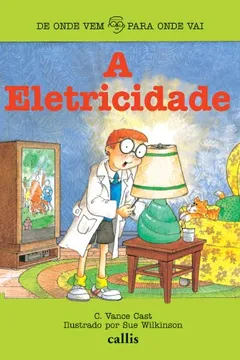 Livro A Eletricidade - Coleção De Onde Vem, Para Onde Vai - Resumo, Resenha, PDF, etc.