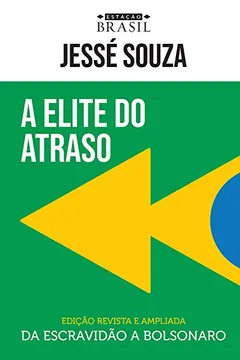 Livro A elite do atraso: da escravidão a Bolsonaro - Resumo, Resenha, PDF, etc.