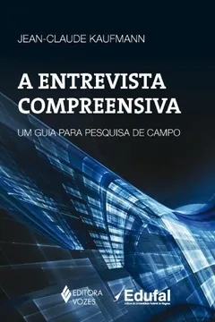 Livro A Entrevista Compreensiva. Um Guia Para Pesquisa de Campo - Resumo, Resenha, PDF, etc.