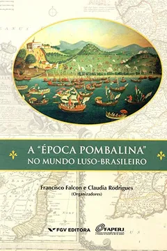 Livro A "época Pombalina" no Mundo Luso-brasileiro - Resumo, Resenha, PDF, etc.