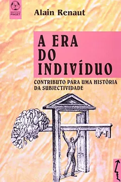 Livro A Era do Individuo. Contributo Para Uma História da Subjetividade - Resumo, Resenha, PDF, etc.