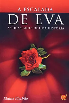 Livro A Escalada de Eva. As Duas Faces de Uma História - Resumo, Resenha, PDF, etc.