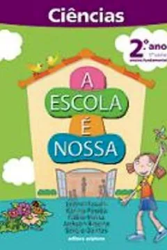 Livro A Escola E Nossa. Ciencias. 2º Ano - Antiga 1ª Série - Resumo, Resenha, PDF, etc.