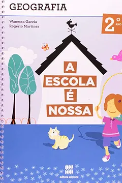 Livro A Escola É Nossa. Geografia - 1ª Série. 2º Ano - Resumo, Resenha, PDF, etc.