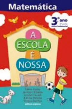 Livro A Escola E Nossa. Matemática. 3º Ano - Antiga 2ª Série - Resumo, Resenha, PDF, etc.