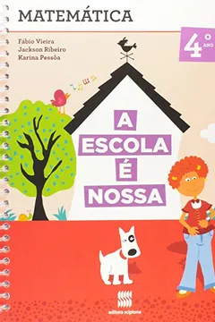 Livro A Escola É Nossa. Matemática. 4º Ano - Resumo, Resenha, PDF, etc.