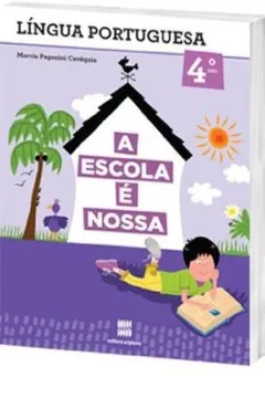 Livro A Escola É Nossa. Português. 4º Ano - 3ª Série - Resumo, Resenha, PDF, etc.