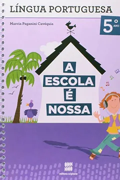Livro A Escola É Nossa. Português. 5º Ano - 4ª Série - Resumo, Resenha, PDF, etc.