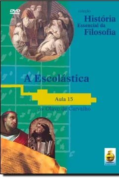 Livro A Escolástica. Aula 15 - Coleção História Essencial Da Filosofia (+ DVD) - Resumo, Resenha, PDF, etc.