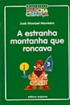 Livro A Estranha Montanha que Roncava - Coleção Biblioteca Marcha Criança - Resumo, Resenha, PDF, etc.