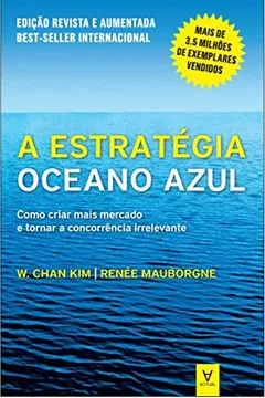 Capa do livro A Estratégia do Oceano Azul. Como Criar Mais Mercado e Tornar a Concorrência Irrelevante