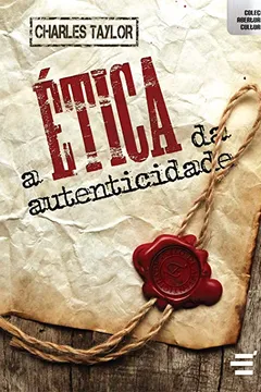 Livro A Ética da Autenticidade - Resumo, Resenha, PDF, etc.