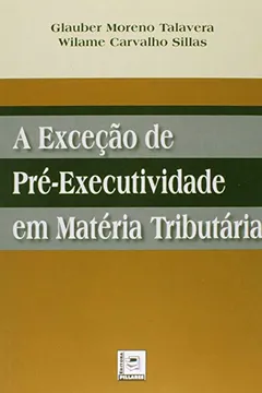 Livro A Exceção de Pré-Executividade em Matéria Tributária - Resumo, Resenha, PDF, etc.