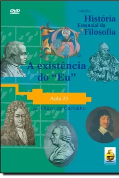 Livro A Existência Do "Eu". Aula 23 - Coleção História Essencial Da Filosofia (+ DVD) - Resumo, Resenha, PDF, etc.